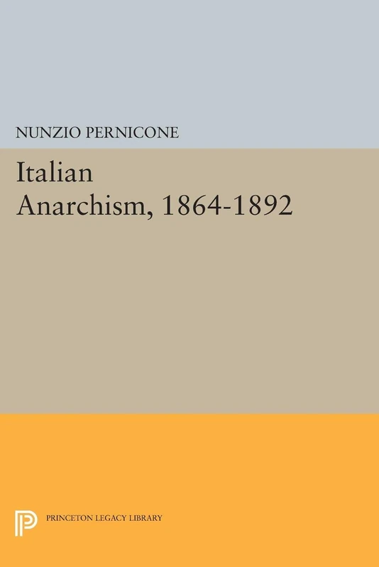 Italian Anarchism, 1864–1892 (Princeton Legacy Library) - Image 1