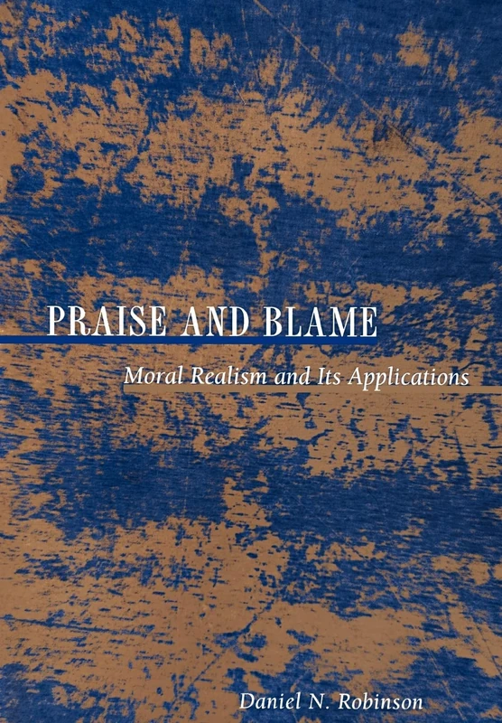 Praise and Blame – Moral Realism and Its Applications: 27 (New Forum Books)