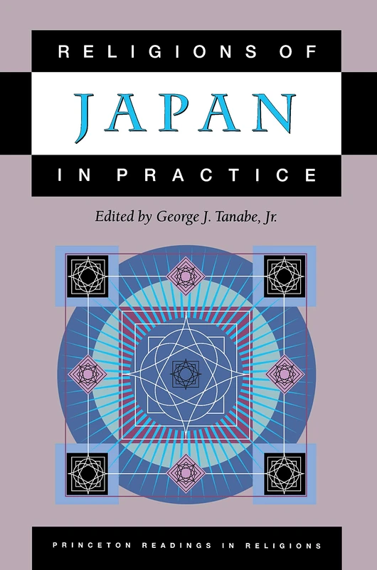 Religions of Japan in Practice (Princeton Readings in Religions)
