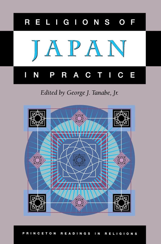 Religions of Japan in Practice: 17 (Princeton Readings in Religions)
