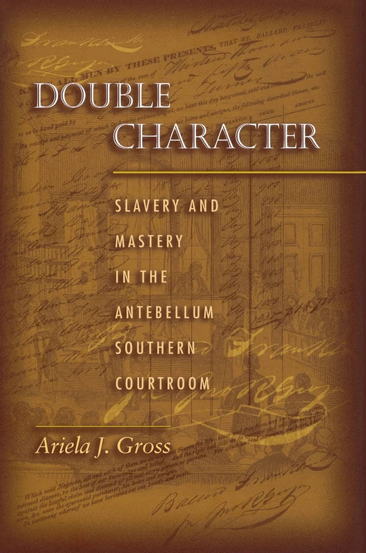 Double Character – Slavery and Mastery in the Antebellum Southern Courtroom - Image 1