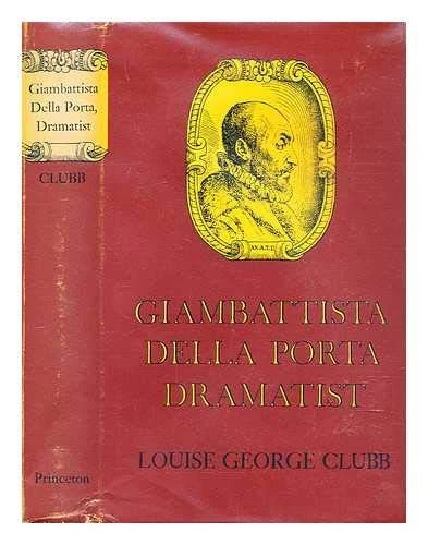 Giambattista Della Porta, Dramatist (Princeton Legacy Library) - Image 1