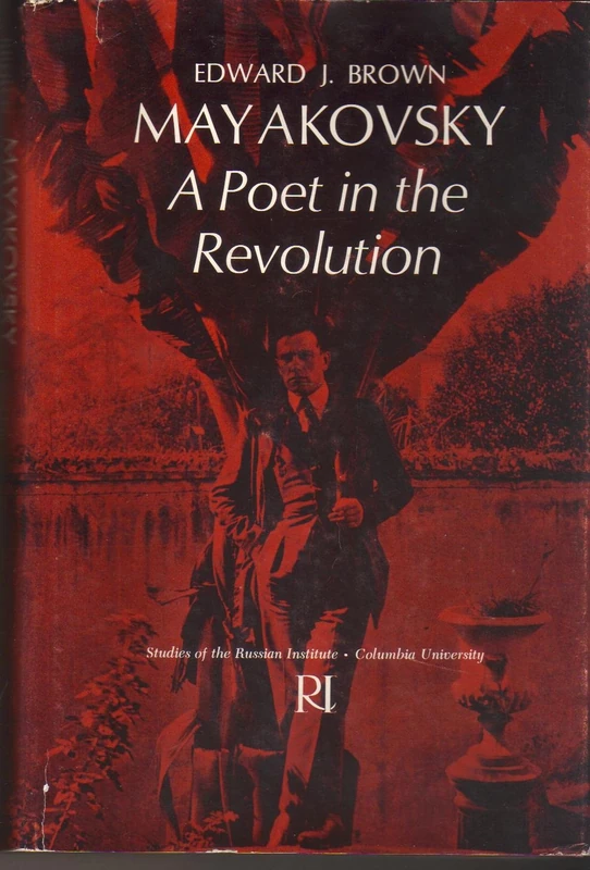 Mayakovsky: A Poet in the Revolution (Studies of the Harriman Institute, Columbia University)
