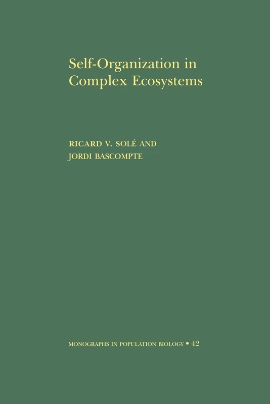 Self-Organization in Complex Ecosystems. (MPB-42) (Monographs in Population Biology)