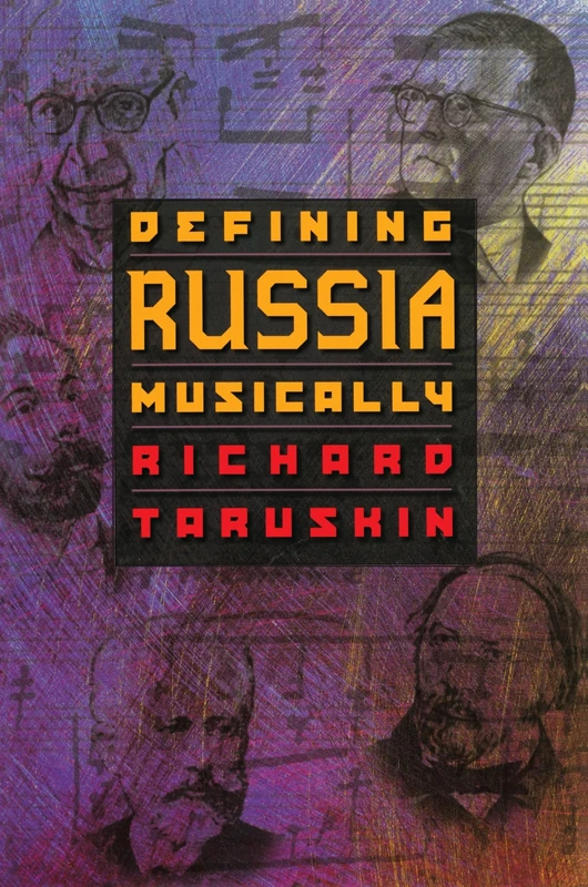 Defining Russia Musically: Historical and Hermeneutical Essays