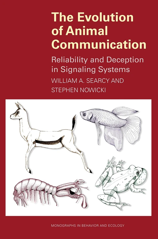 The Evolution of Animal Communication: Reliability and Deception in Signaling Systems: 30 (Monographs in Behavior and Ecology)