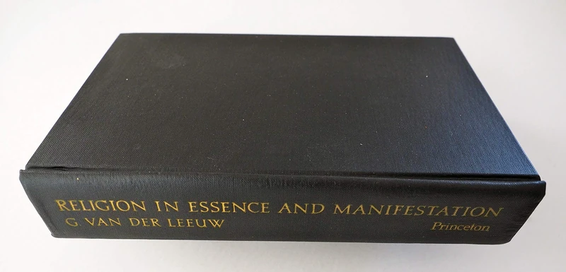 Religion in Essence & Manifestation (Princeton Legacy Library)