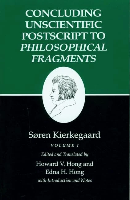 Kiekegaards Writings V12 – Concluding Unscientific Postscript To Philosophiocal Fragments V1: Volume I
