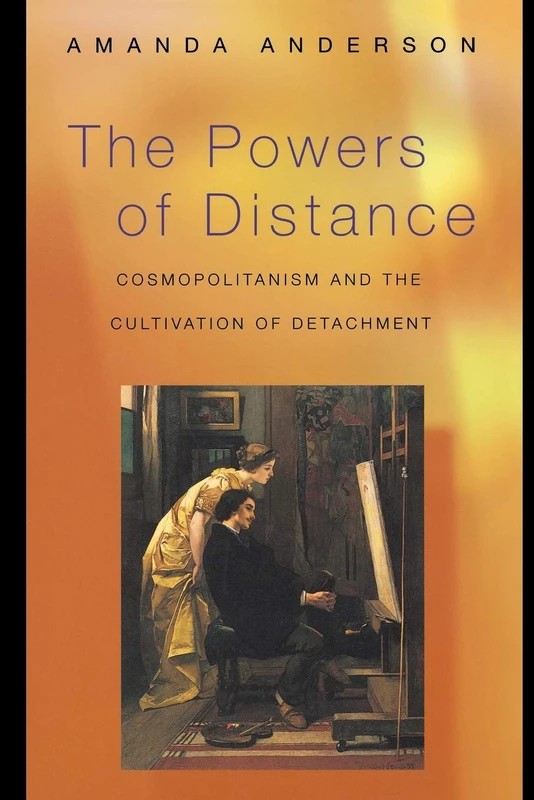 The Powers of Distance: Cosmopolitanism and the Cultivation of Detachment. - Image 1