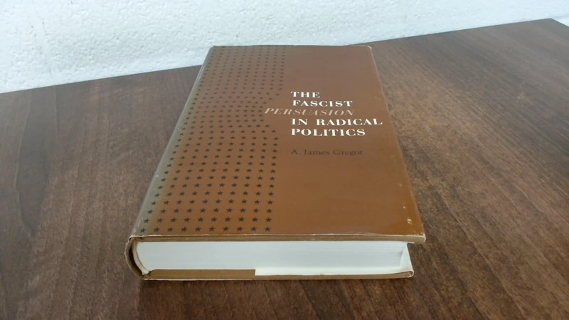The Fascist Persuasion in Radical Politics (Princeton Legacy Library)