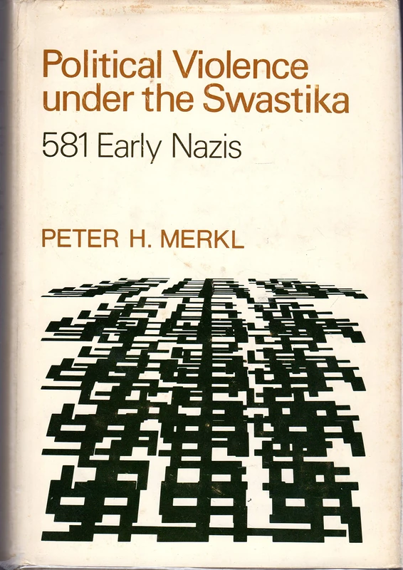 Merkl: Political Violence Under The Swastika:581 Early Nazis Cloth (Princeton Legacy Library)
