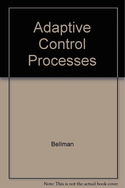 Bellman: Adaptive Control Processes: A Guided Tour (Princeton Legacy Library)