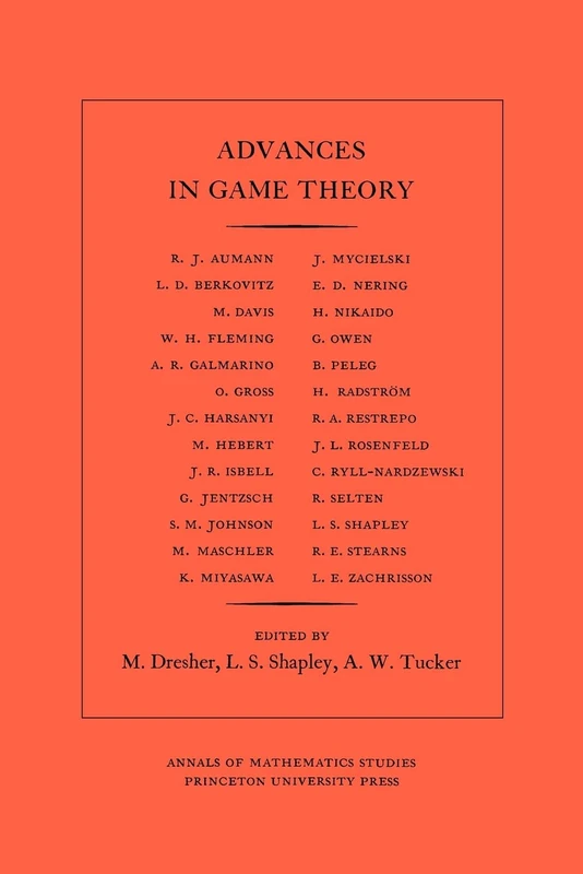 Advances in Game Theory. (AM–52), Volume 52 (Annals of Mathematics Studies, 52)