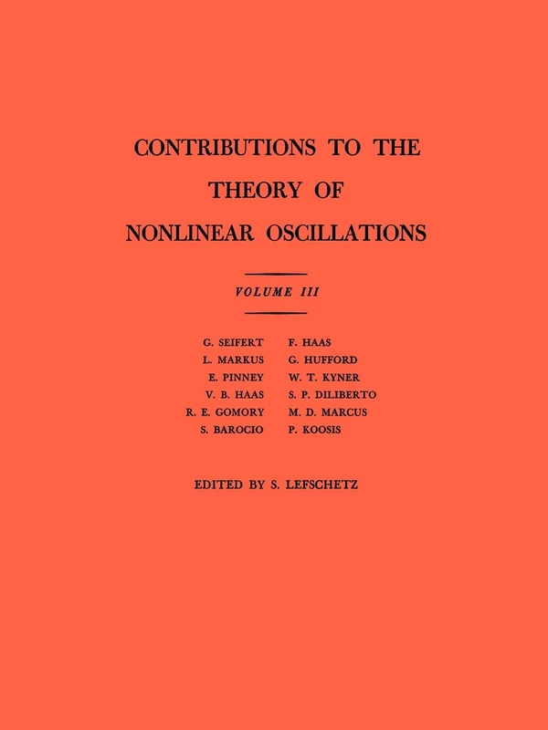Contributions to the Theory of Nonlinear Oscillations (AM–36), Volume III (Annals of Mathematics Studies, 36)