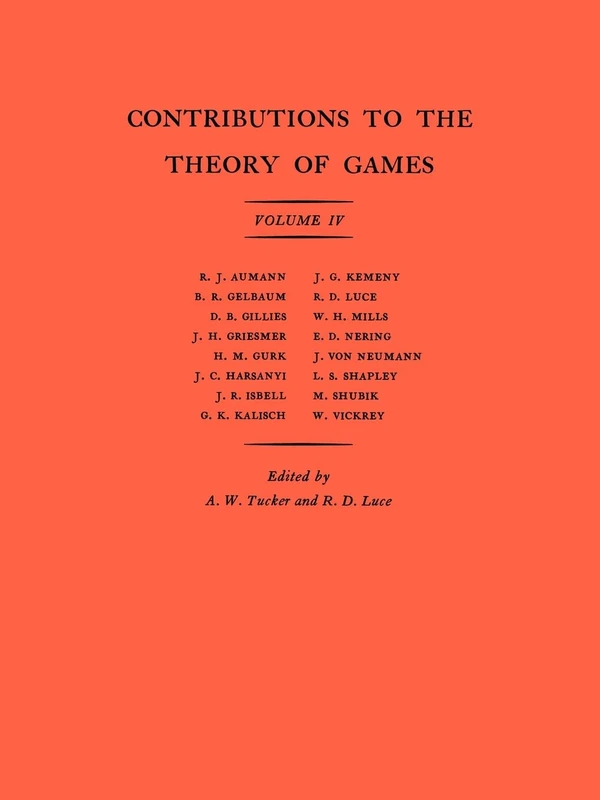 Contributions to the Theory of Games, Volume IV. (AM-40) (Annals of Mathematics Studies, 40)