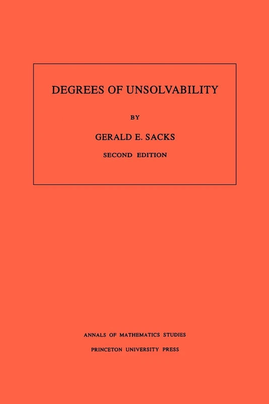 Degrees of Unsolvability. (AM-55) (Annals of Mathematics Studies)