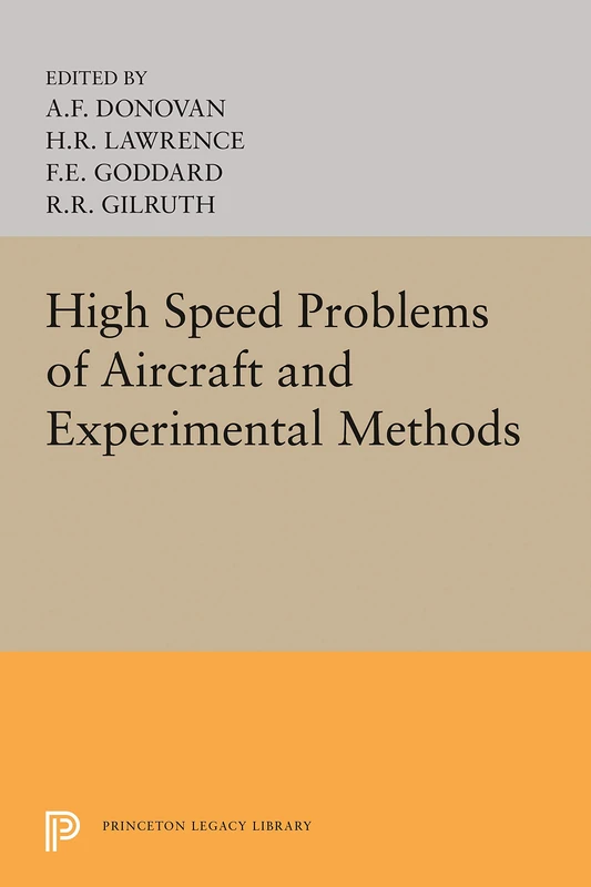 High Speed Problems of Aircraft and Experimental Methods (Princeton Legacy Library) - Image 1