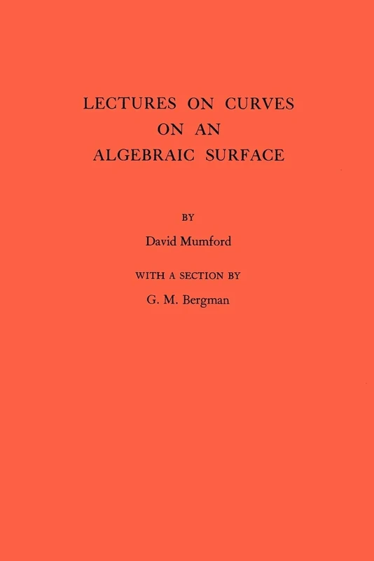 Lectures on Curves on an Algebraic Surface. (AM–59), Volume 59 (Annals of Mathematics Studies, 59)