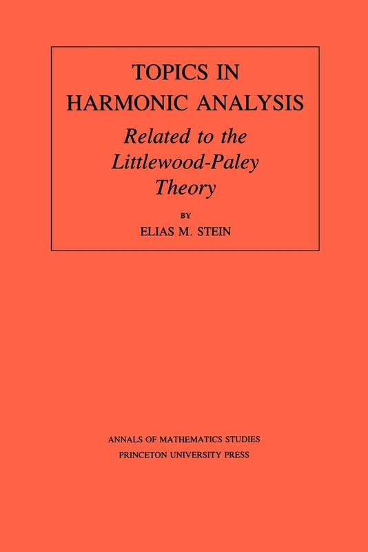 Topics in Harmonic Analysis Related to the Littlewood-Paley Theory. (AM-63) (Annals of Mathematics Studies)