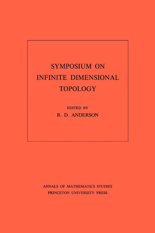 Symposium on Infinite Dimensional Topology. (AM-69) (Annals of Mathematics Studies)