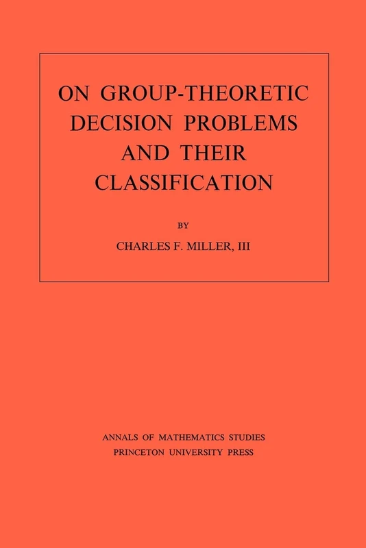 On Group-Theoretic Decision Problems and Their Classification. (Annals of Mathematics Studies, No. 68)