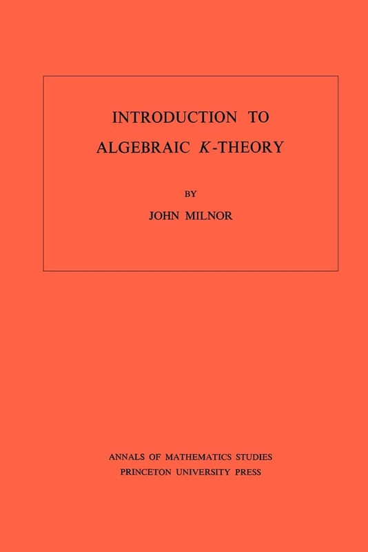 Introduction to Algebraic K-Theory. (AM-72) (Annals of Mathematics Studies)