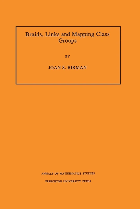 Braids, Links, and Mapping Class Groups. (AM-82) (Annals of Mathematics Studies, 82)