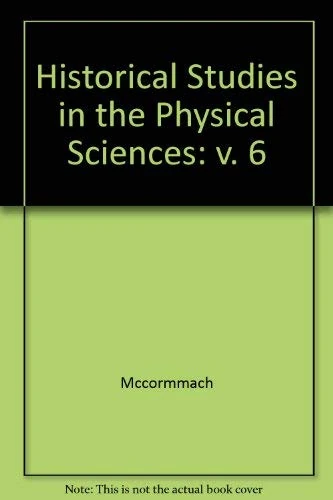 Mccormmach: Historical Studies In The Physical Sciences: Volume 6 (Princeton Legacy Library)