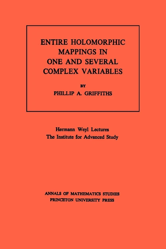 Entire Holomorphic Mappings in One and Several Complex Variables. (AM-85) (Annals of Mathematics Studies)