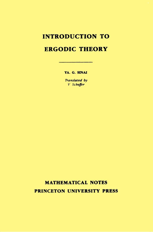 Introduction to Ergodic Theory (MN–18), Volume 1 – Preliminary Informal Notes of University Courses and Seminars in Mathematics. (MN–18) (Mathematical Notes, 18)