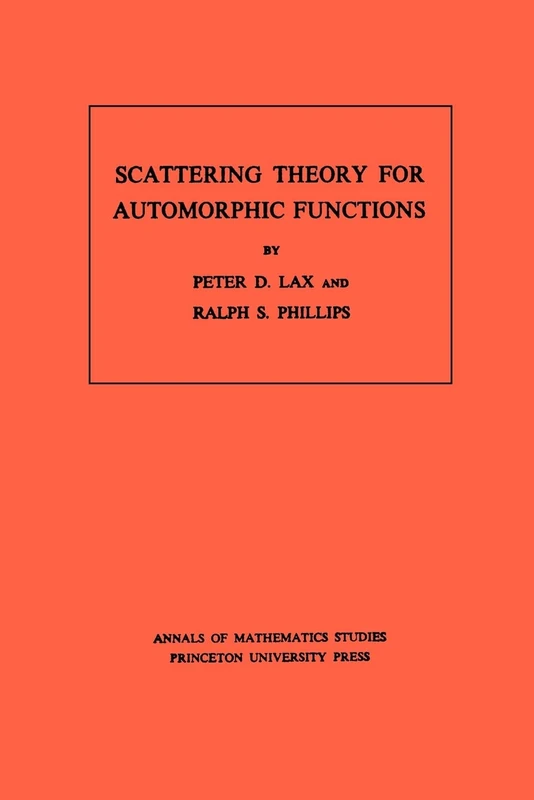 Scattering Theory for Automorphic Functions. (AM-87) (Annals of Mathematics Studies)