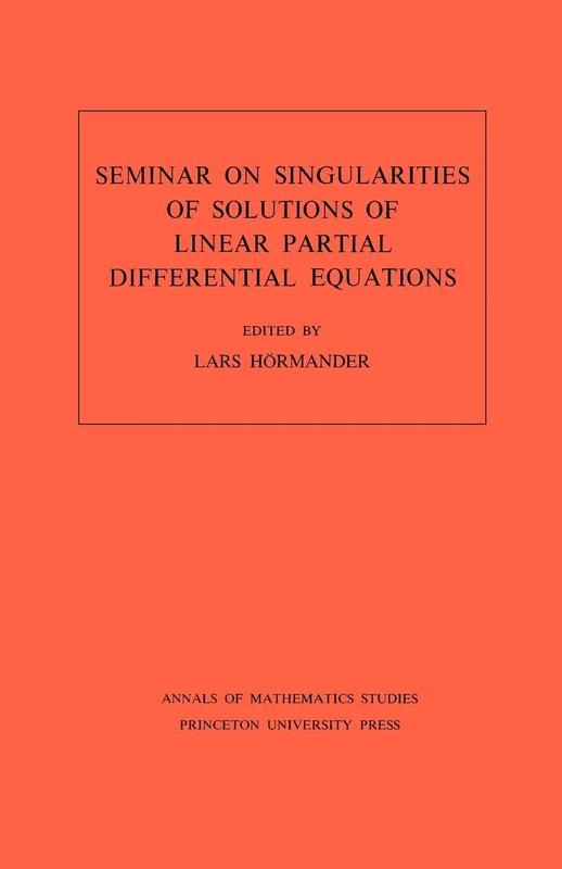 Seminar on Singularities of Solutions of Linear Partial Differential Equations. (AM-91) (Monographs in Population Biology) (Annals of Mathematics Studies, 91)