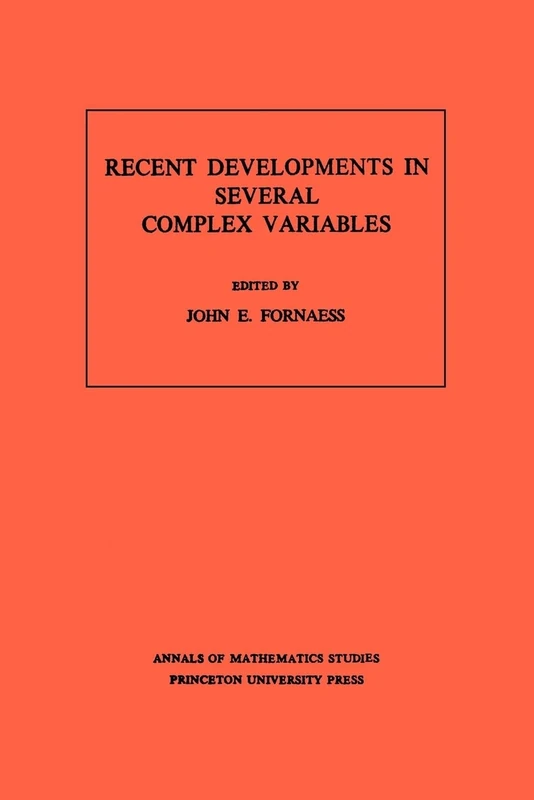 Recent Developments in Several Complex Variables. (AM–100), Volume 100 (Annals of Mathematics Studies, 100)