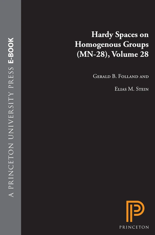 Hardy Spaces on Homogeneous Groups. (MN–28), Volume 28 (Mathematical Notes, 28)