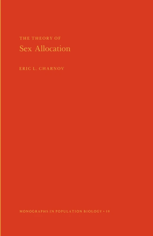 The Theory of Sex Allocation. (MPB-18) (Monographs in Population Biology)
