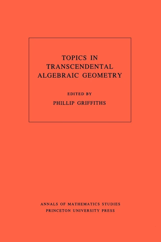 Topics in Transcendental Algebraic Geometry. (AM-106) (Annals of Mathematics Studies)