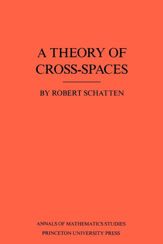 A Theory of Cross-Spaces. (AM-26) (Annals of Mathematics Studies)