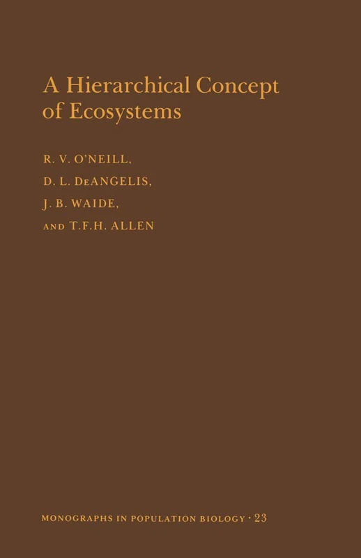 O′neill: Hierarchical Concepts Of Ecosystems (cloth) (Monographs in Population Biology, 23)