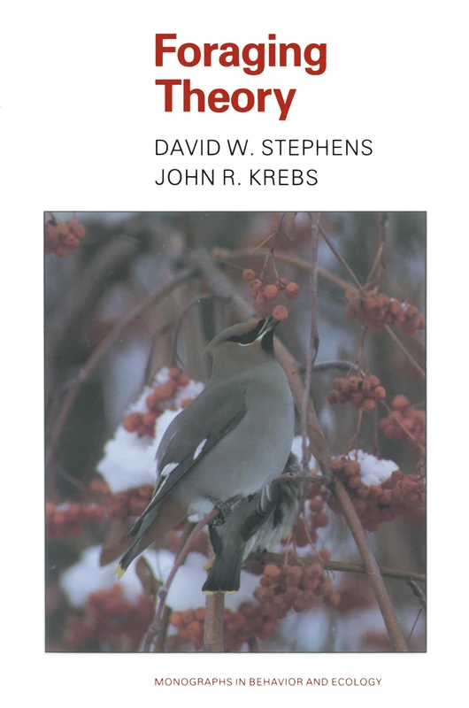 Foraging Theory: 6 (Monographs in Behavior and Ecology)