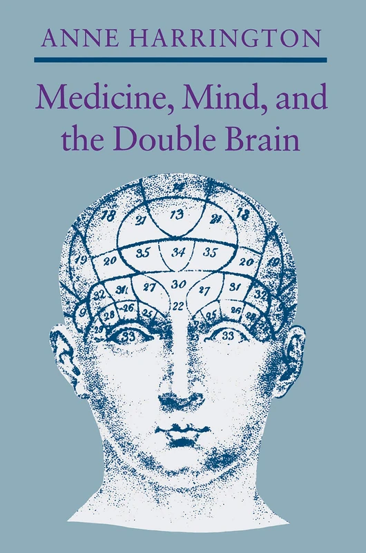 Medicine, Mind, & the Double Brain – a Study in Nineteenth¯Century Thought