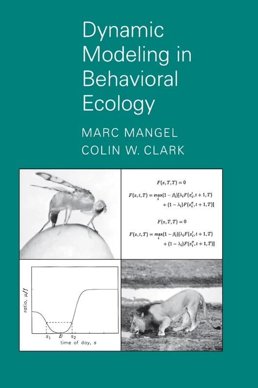 Dynamic Modeling in Behavioral Ecology: 8 (Monographs in Behavior and Ecology)