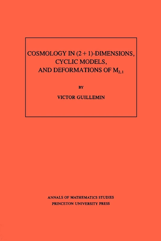 Cosmology in (2 + 1) -Dimensions, Cyclic Models, and Deformations of M2,1. (AM-121) (Annals of Mathematics Studies)