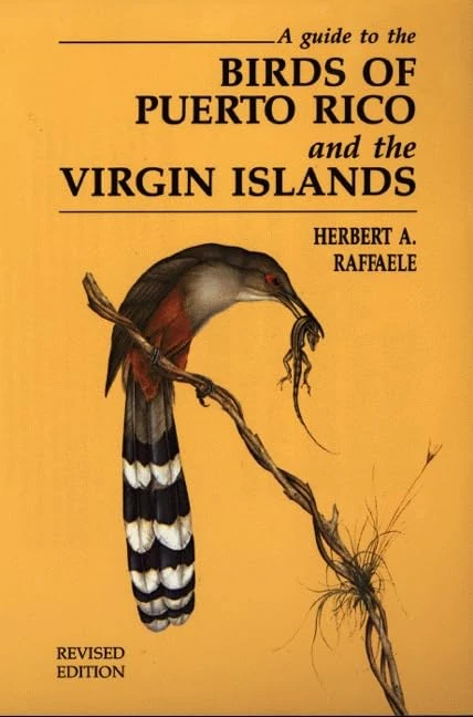 A Guide to the Birds of Puerto Rico and the Virgin Islands: Revised Edition