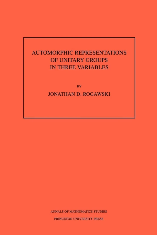 Automorphic Representation of Unitary Groups in Three Variables. (AM-123) (Annals of Mathematics Studies)