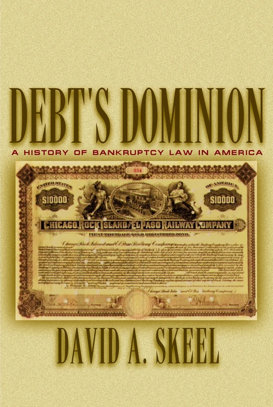 Debt′s Dominion – A History of Bankruptcy Law in America