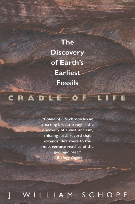 Cradle of Life – The Discovery of Earth`s Earliest Fossils