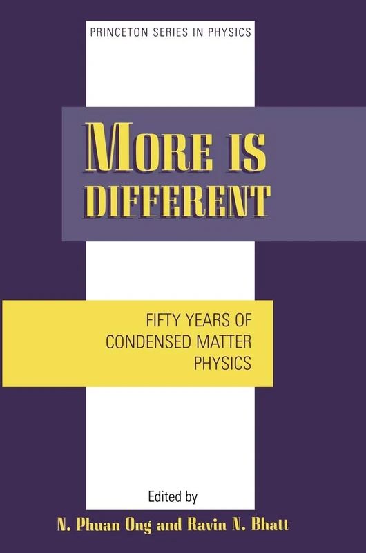 More is Different – Fifty Years of Condensed Matter Physics (Princeton Series in Physics)