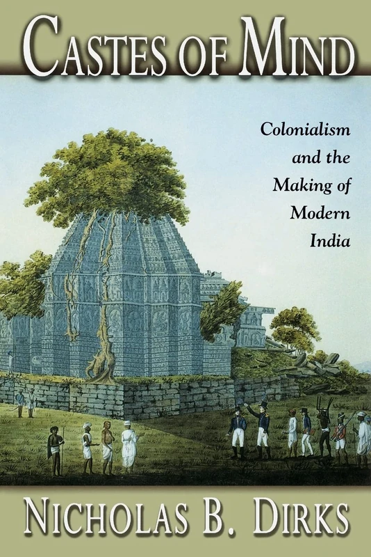 Castes of Mind – Colonialism and the Making of Modern India