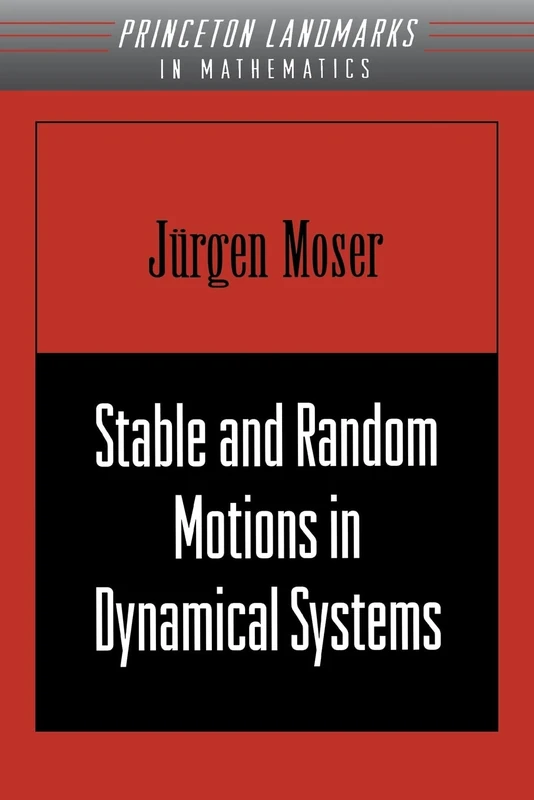 Stable and Random Motions in Dynamical Systems: With Special Emphasis On Celestial Mechanics (Am-77) (Princeton Landmarks In Mathematics And Physics): 31