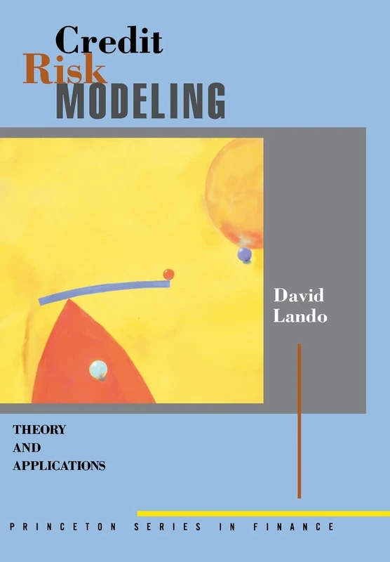 Credit Risk Modeling – Theory and Applications (Princeton Series in Finance)
